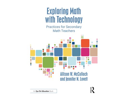 Exploring Math with Technology: Practices for Secondary Math Teachers