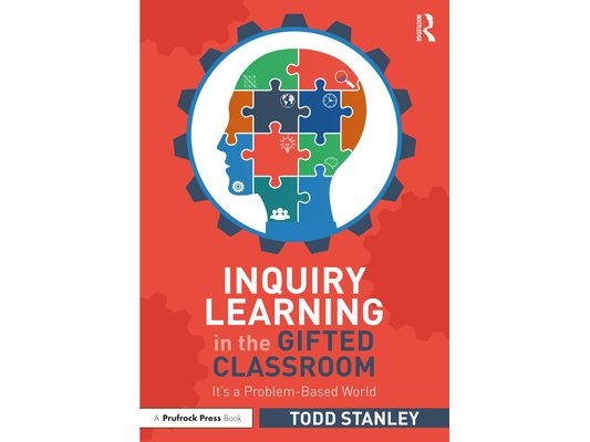 Inquiry Learning in the Gifted Classroom: It's a Problem-Based World