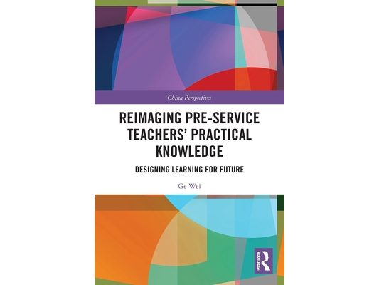 Reimaging Pre-Service Teachers' Practical Knowledge: Designing Learning for Future