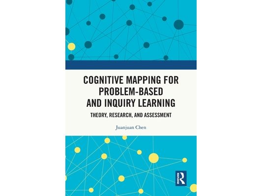 Cognitive Mapping for Problem-based and Inquiry Learning: Theory, Research, and Assessment
