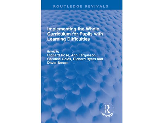 Implementing the Whole Curriculum for Pupils with Learning Difficulties