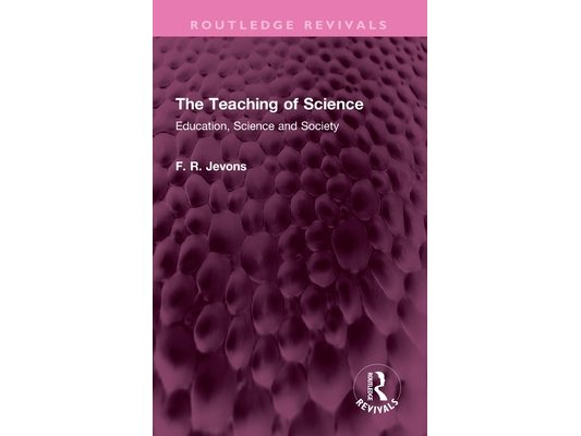 The Teaching of Science: Education, Science and Society