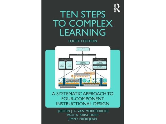 Ten Steps to Complex Learning: A Systematic Approach to Four-Component Instructional Design