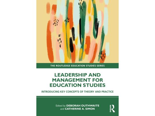 Leadership and Management for Education Studies: Introducing Key Concepts of Theory and Practice