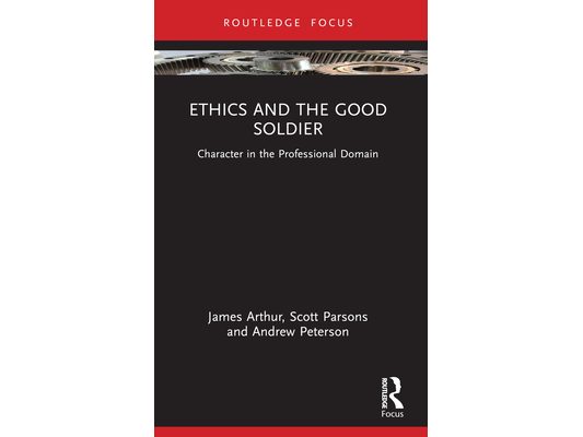 Ethics and the Good Soldier: Character in the Professional Domain