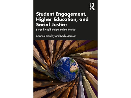 Student Engagement, Higher Education, and Social Justice: Beyond Neoliberalism and the Market