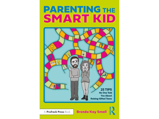 Parenting the Smart Kid: 25 Tips No One Told You About Raising Gifted Teens