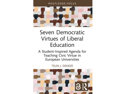 Seven Democratic Virtues of Liberal Education: A Student-Inspired Agenda for Teaching Civic Virtue in European Universities