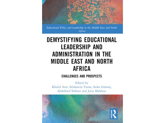 Demystifying Educational Leadership and Administration in the Middle East and North Africa: Challenges and Prospects