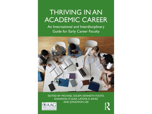 Thriving in an Academic Career: An International and Interdisciplinary Guide for Early Career Faculty
