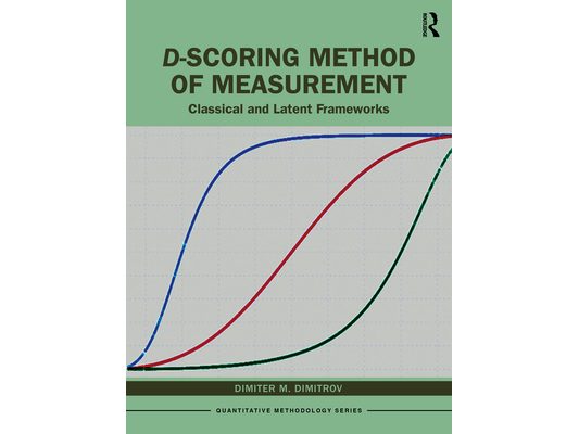 D-scoring Method of Measurement: Classical and Latent Frameworks