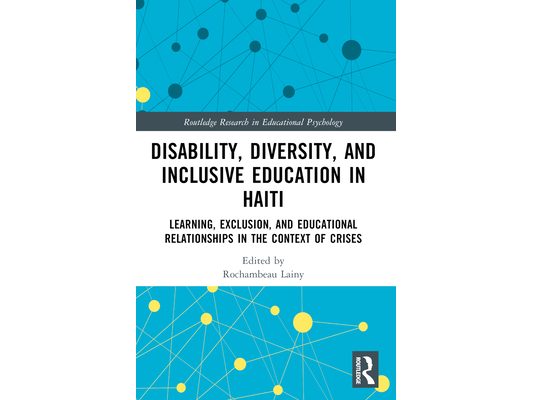 Disability, Diversity and Inclusive Education in Haiti: Learning, Exclusion and Educational Relationships in the Context of Crises