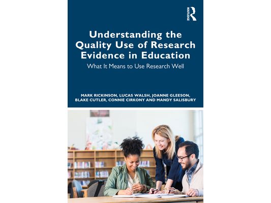 Understanding the Quality Use of Research Evidence in Education: What It Means to Use Research Well