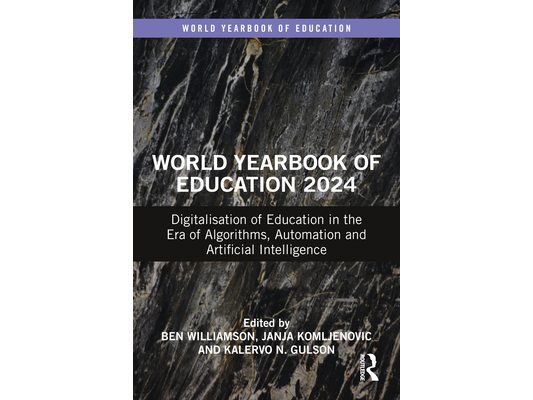 World Yearbook of Education 2024: Digitalisation of Education in the Era of Algorithms, Automation and Artificial Intelligence
