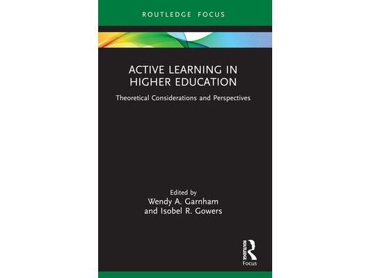 Active Learning in Higher Education: Theoretical Considerations and Perspectives