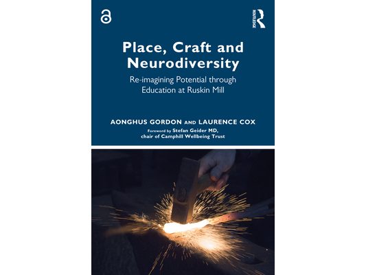 Place, Craft and Neurodiversity: Re-imagining Potential through Education at Ruskin Mill