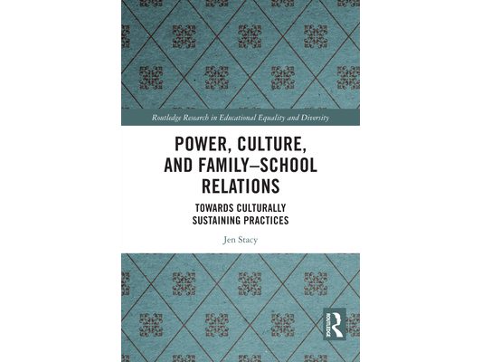 Power, Culture, and Family-School Relations: Towards Culturally Sustaining Practices