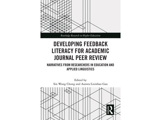 Developing Feedback Literacy for Academic Journal Peer Review: Narratives from Researchers in Education and Applied Linguistics