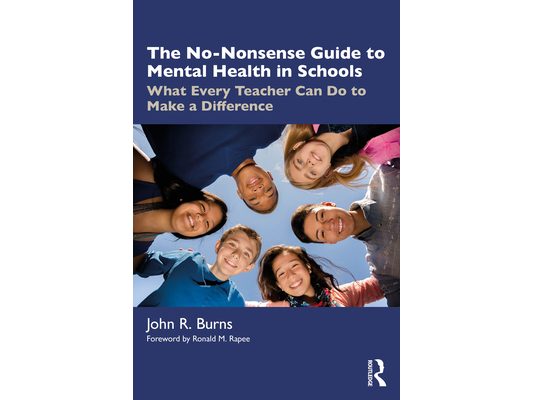 The No-Nonsense Guide to Mental Health in Schools: What Every Teacher Can Do to Make a Difference