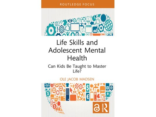 Life Skills and Adolescent Mental Health: Can Kids Be Taught to Master Life?