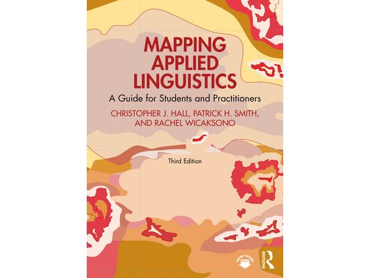 Mapping Applied Linguistics: A Guide for Students and Practitioners