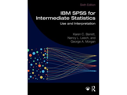 IBM SPSS for Intermediate Statistics: Use and Interpretation