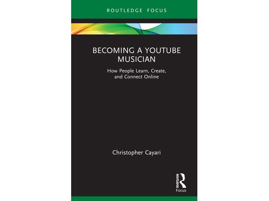 Becoming a YouTube Musician: How People Learn, Create, and Connect Online