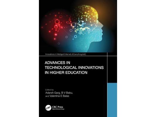 Advances in Technological Innovations in Higher Education: Theory and Practices