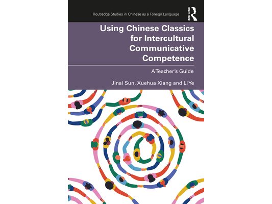Using Chinese Classics for Intercultural Communicative Competence: A Teacher's Guide