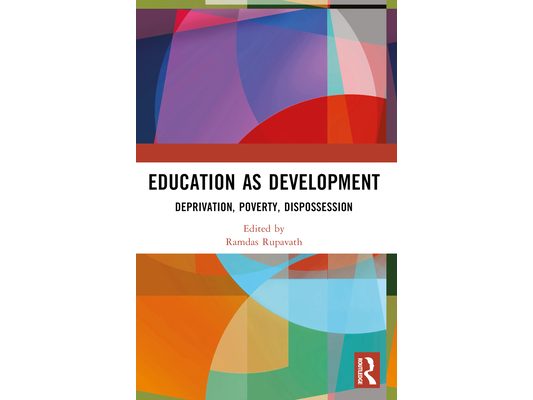 Education as Development: Deprivation, Poverty, Dispossession