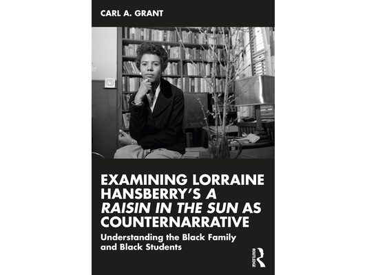 Examining Lorraine Hansberry's A Raisin in the Sun as Counternarrative: Understanding the Black Family and Black Students