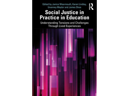 Social Justice in Practice in Education: Understanding Tensions and Challenges Through Lived Experiences