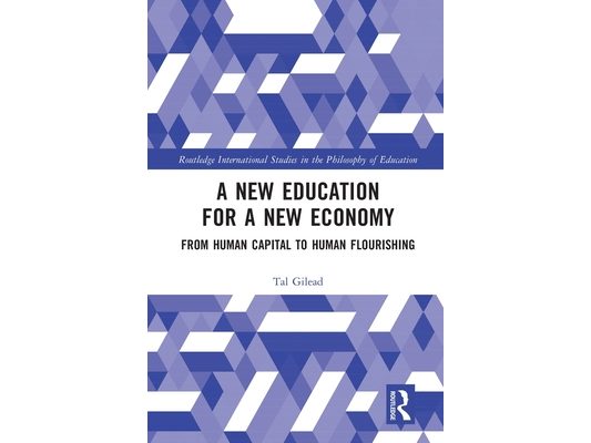 A New Education for a New Economy: From Human Capital to Human Flourishing