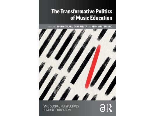 The Transformative Politics of Music Education