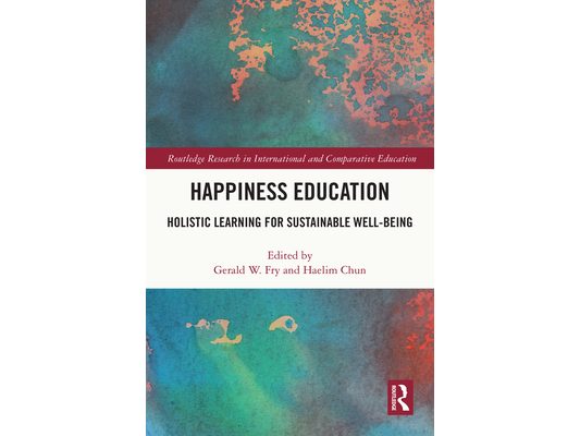 Happiness Education: Holistic Learning for Sustainable Well-Being