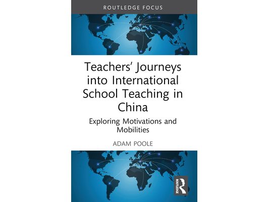 Teachers' Journeys into International School Teaching in China: Exploring Motivations and Mobilities