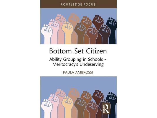 Bottom Set Citizen: Ability Grouping in Schools - Meritocracy's Undeserving