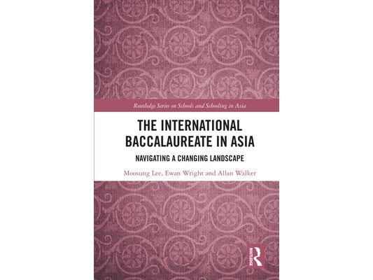 The International Baccalaureate in Asia: Navigating a Changing Landscape
