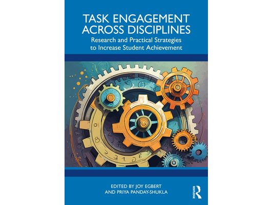 Task Engagement Across Disciplines: Research and Practical Strategies to Increase Student Achievement