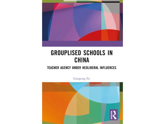 Grouplised Schools in China: Teacher Agency under Neoliberal Influences