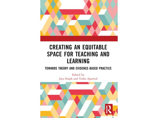 Creating an Equitable Space for Teaching and Learning: Towards Theory and Evidence-based Practice