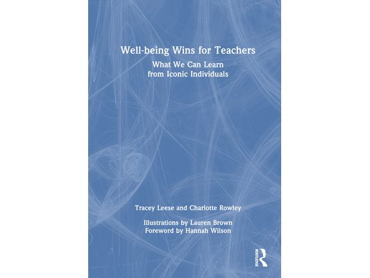 Well-being Wins for Teachers: What We Can Learn from Iconic Individuals