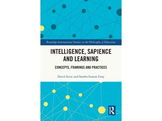 Intelligence, Sapience and Learning: Concepts, Framings and Practices
