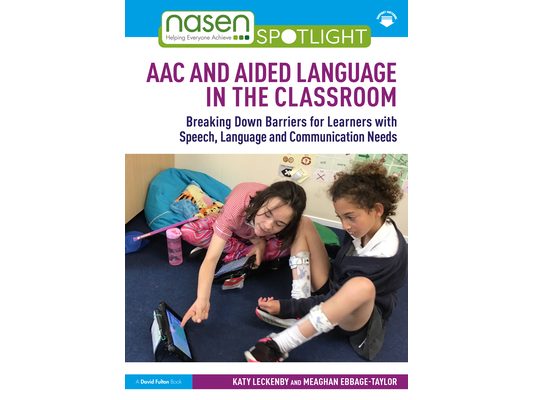 AAC and Aided Language in the Classroom: Breaking Down Barriers for Learners with Speech, Language and Communication Needs