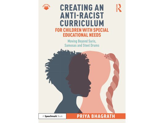Creating an Anti-Racist Curriculum for Children with Special Educational Needs: Moving Beyond Saris, Samosas and Steel Drums