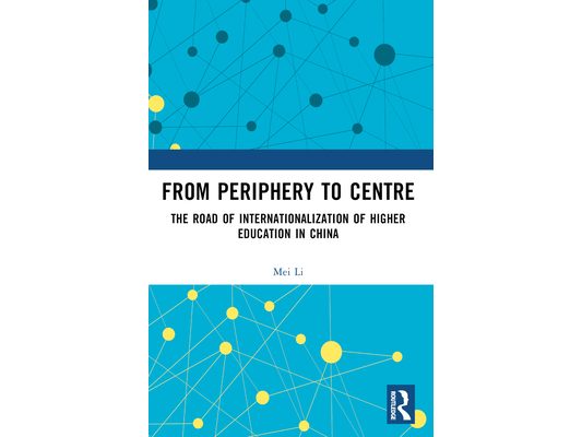 From Periphery to Centre: The Road of Internationalization of Higher Education in China