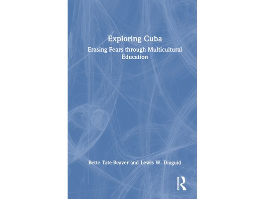 Exploring Cuba: Erasing Fears through Multicultural Education