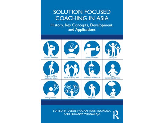 Solution Focused Coaching in Asia: History, Key Concepts, Development, and Applications