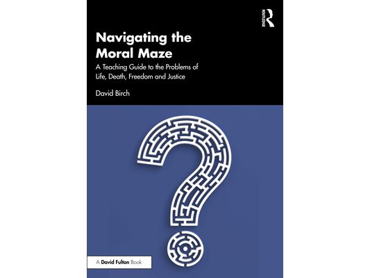 Navigating the Moral Maze: A Teaching Guide to the Problems of Life, Death, Freedom and Justice