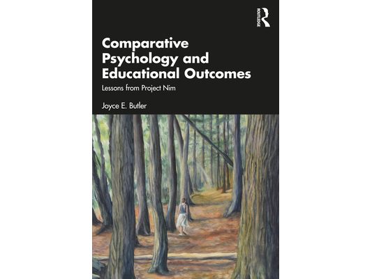 Comparative Psychology and Educational Outcomes: Lessons from Project Nim